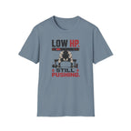 Low HP Still Pushing T-Shirt