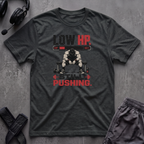 Low HP Still Pushing T-Shirt