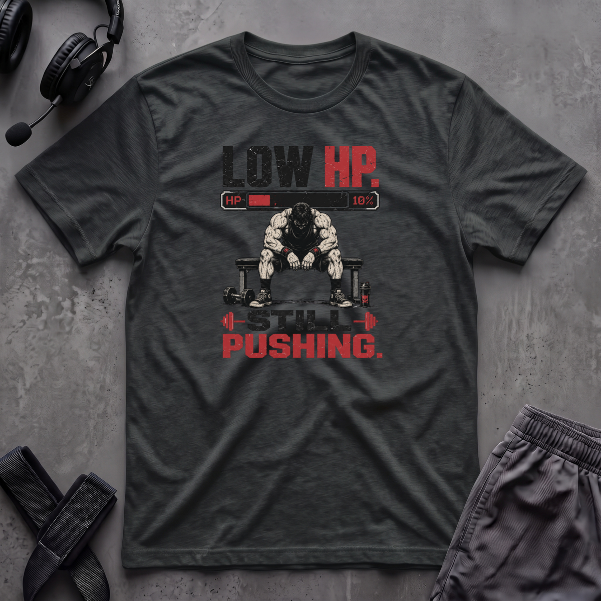 Low HP Still Pushing T-Shirt