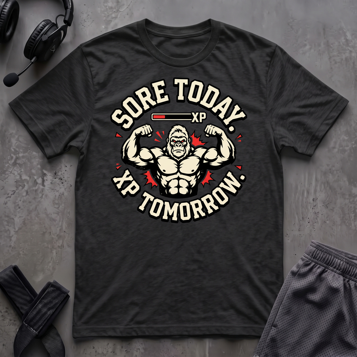 Sore Today. Xp Tomorrow. T-Shirt