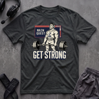 Main Quest Get Strong T-Shirt