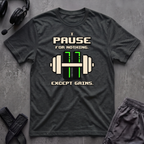 I Pause For Nothing  T-Shirt
