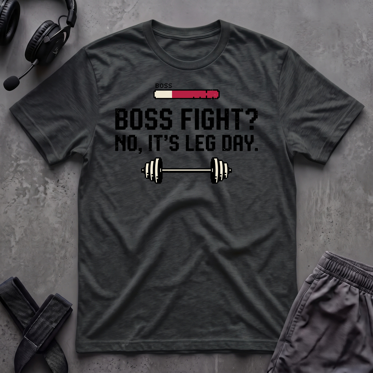 Boss Fight No, It´s Leg Day  T-Shirt