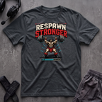 Respawn Stronger  T-Shirt