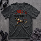 Cardio Is Forbidden T-Shirt