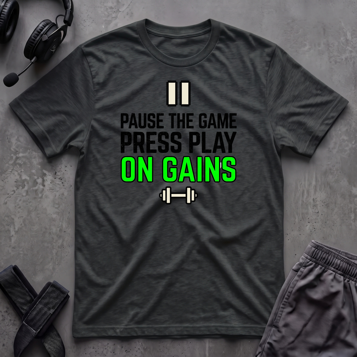 Pause The Game Press Play On Gains T-Shirt