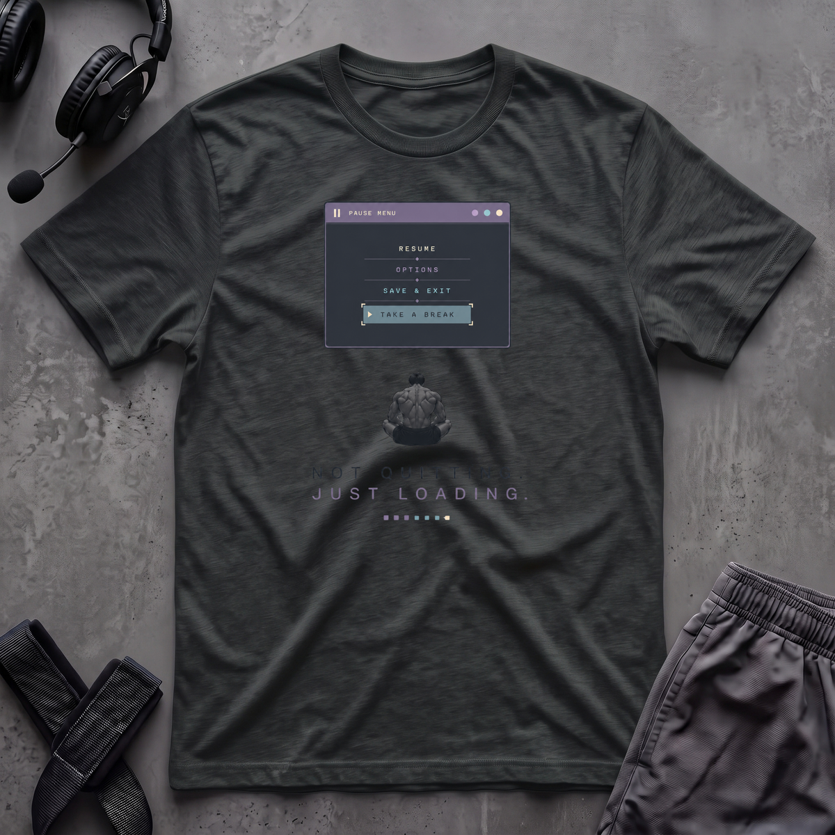 Not Quitting.Just Loading T-Shirt