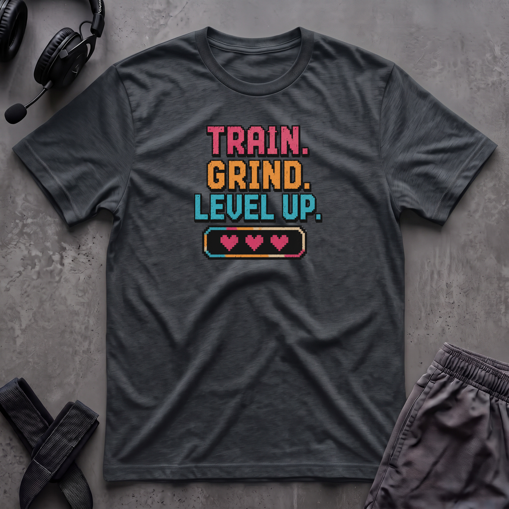 Train. Grind. Level Up. T-Shirt