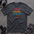 Train. Grind. Level Up. T-Shirt