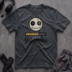 Still Loading  T-Shirt