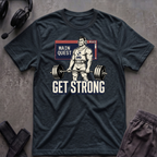 Main Quest Get Strong T-Shirt