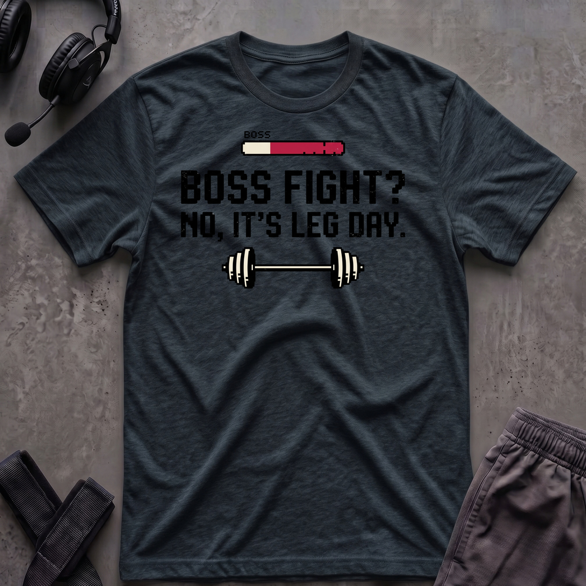 Boss Fight No, It´s Leg Day  T-Shirt