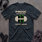 I Pause For Nothing  T-Shirt