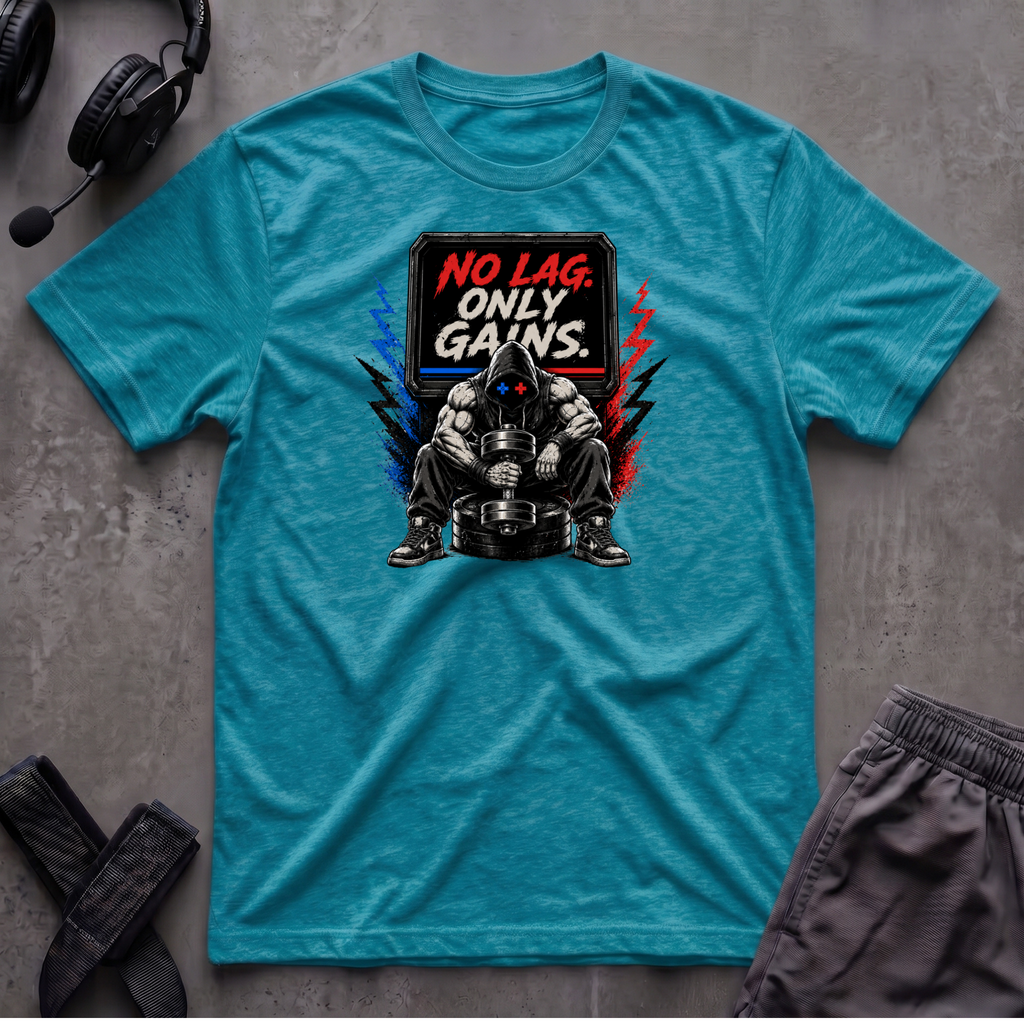 No Lag Only Gains  T-Shirt
