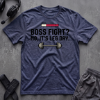 Boss Fight No, It´s Leg Day  T-Shirt