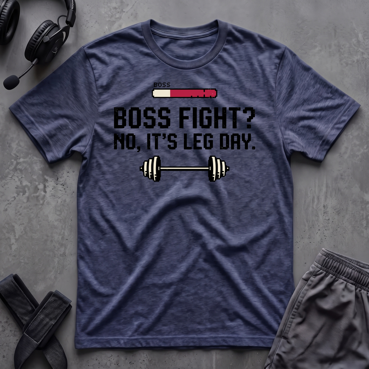 Boss Fight No, It´s Leg Day  T-Shirt