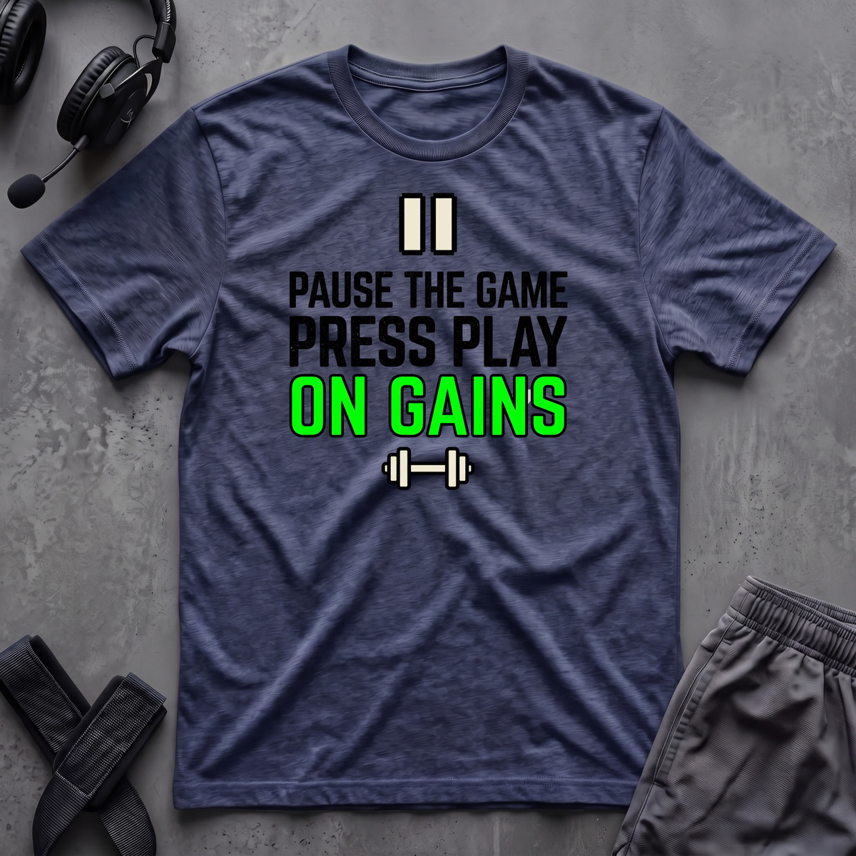 Pause The Game Press Play On Gains T-Shirt