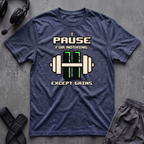 I Pause For Nothing  T-Shirt