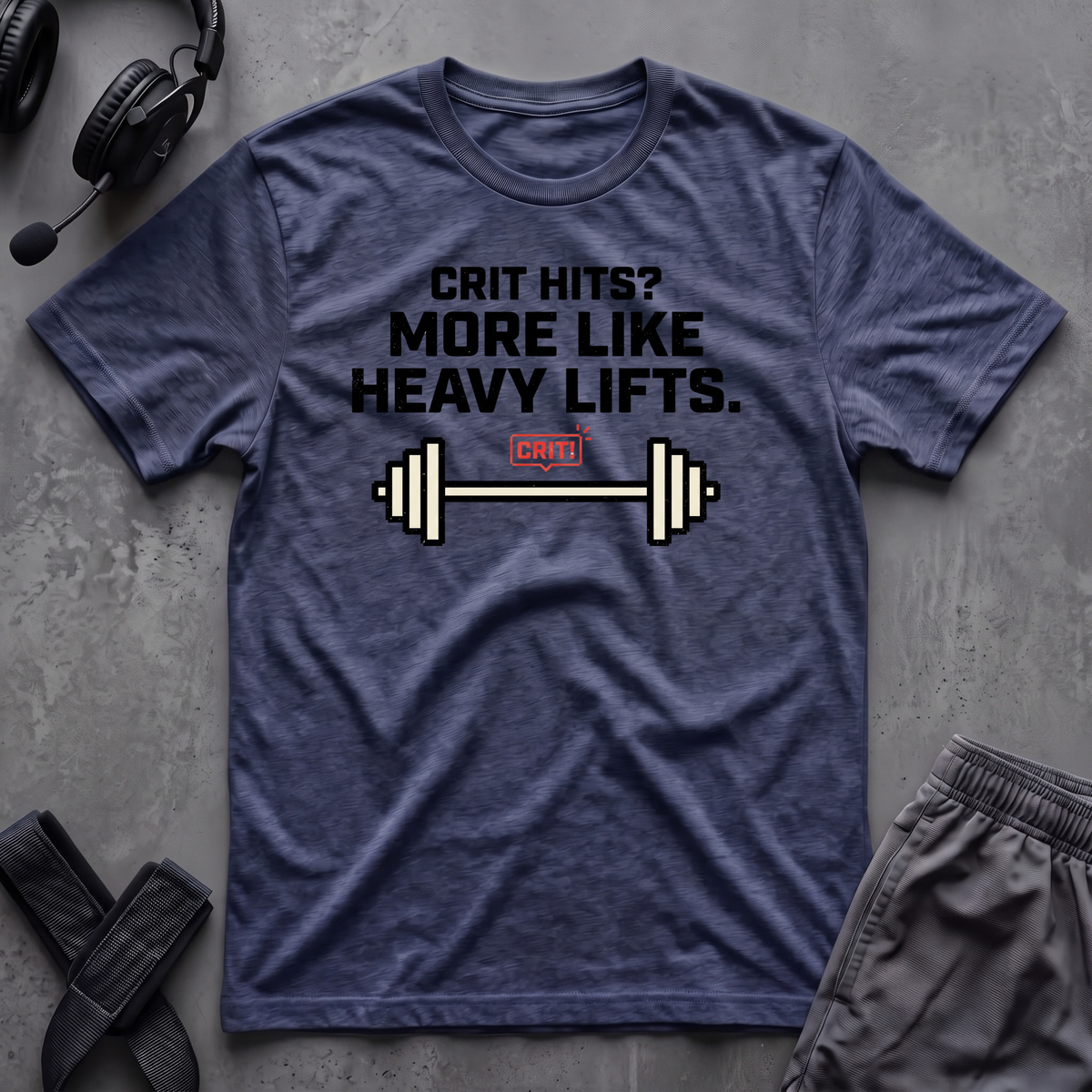 Crit Hits? More Like Heavy Lifts  T-Shirt