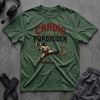 Cardio Is Forbidden T-Shirt
