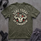 Sore Today. Xp Tomorrow. T-Shirt