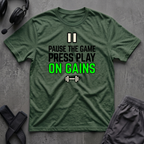 Pause The Game Press Play On Gains T-Shirt