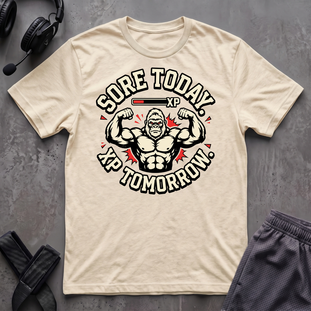 Sore Today. Xp Tomorrow. T-Shirt