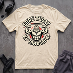 Sore Today. Xp Tomorrow. T-Shirt