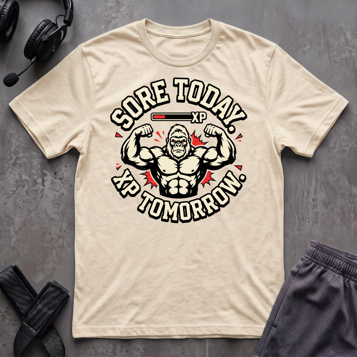 Sore Today. Xp Tomorrow. T-Shirt