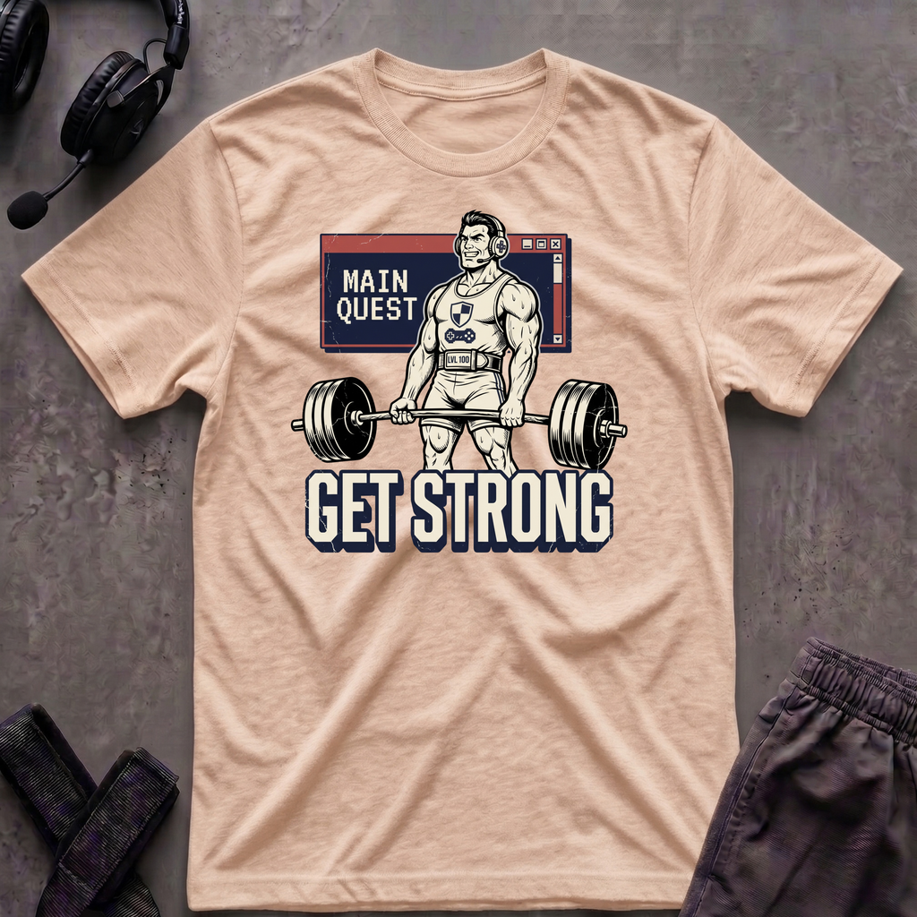 Main Quest Get Strong T-Shirt