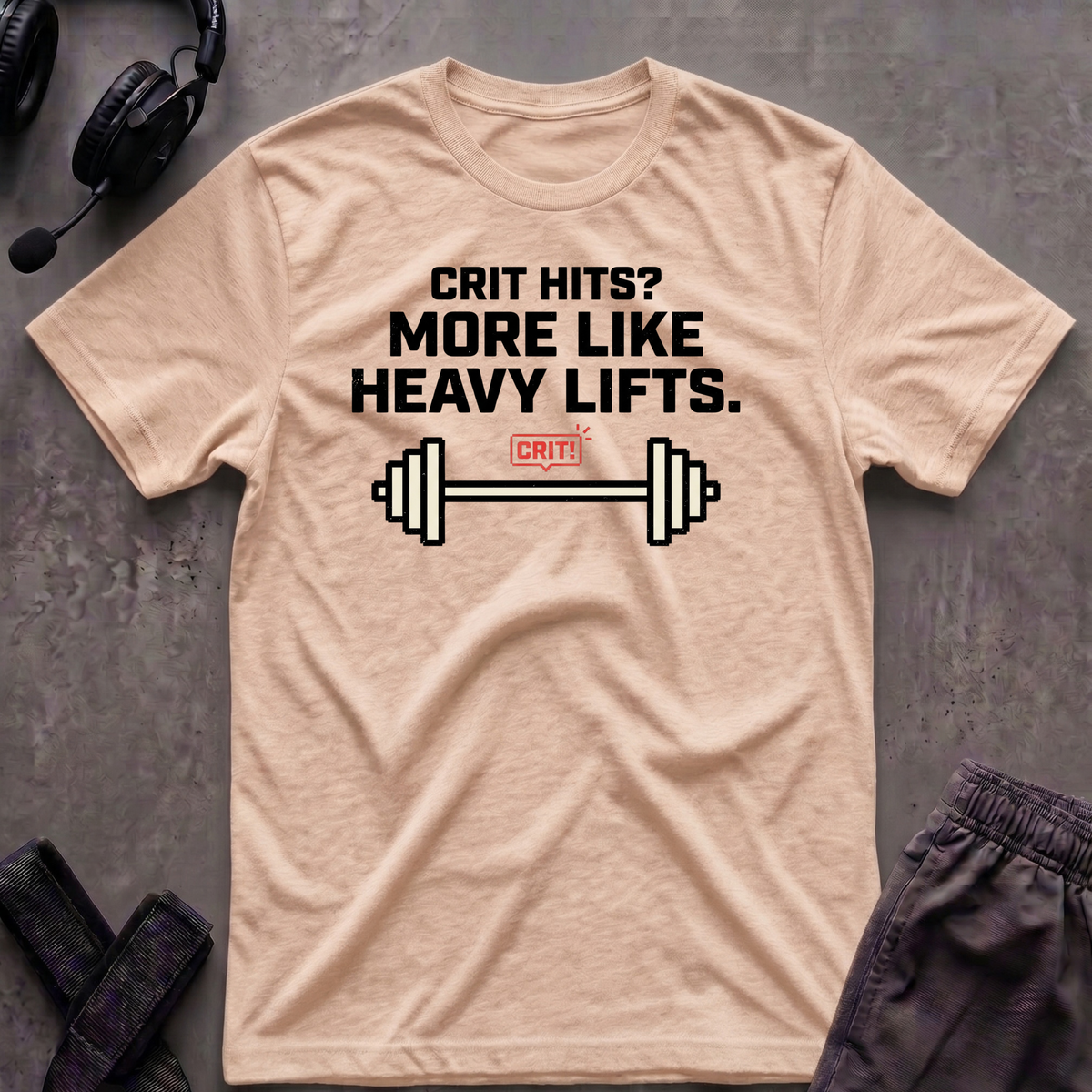 Crit Hits? More Like Heavy Lifts  T-Shirt