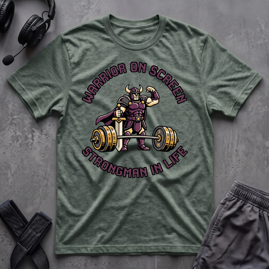 Warrior On Screen Strongman In Life T-Shirt