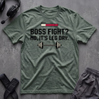 Boss Fight No, It´s Leg Day  T-Shirt