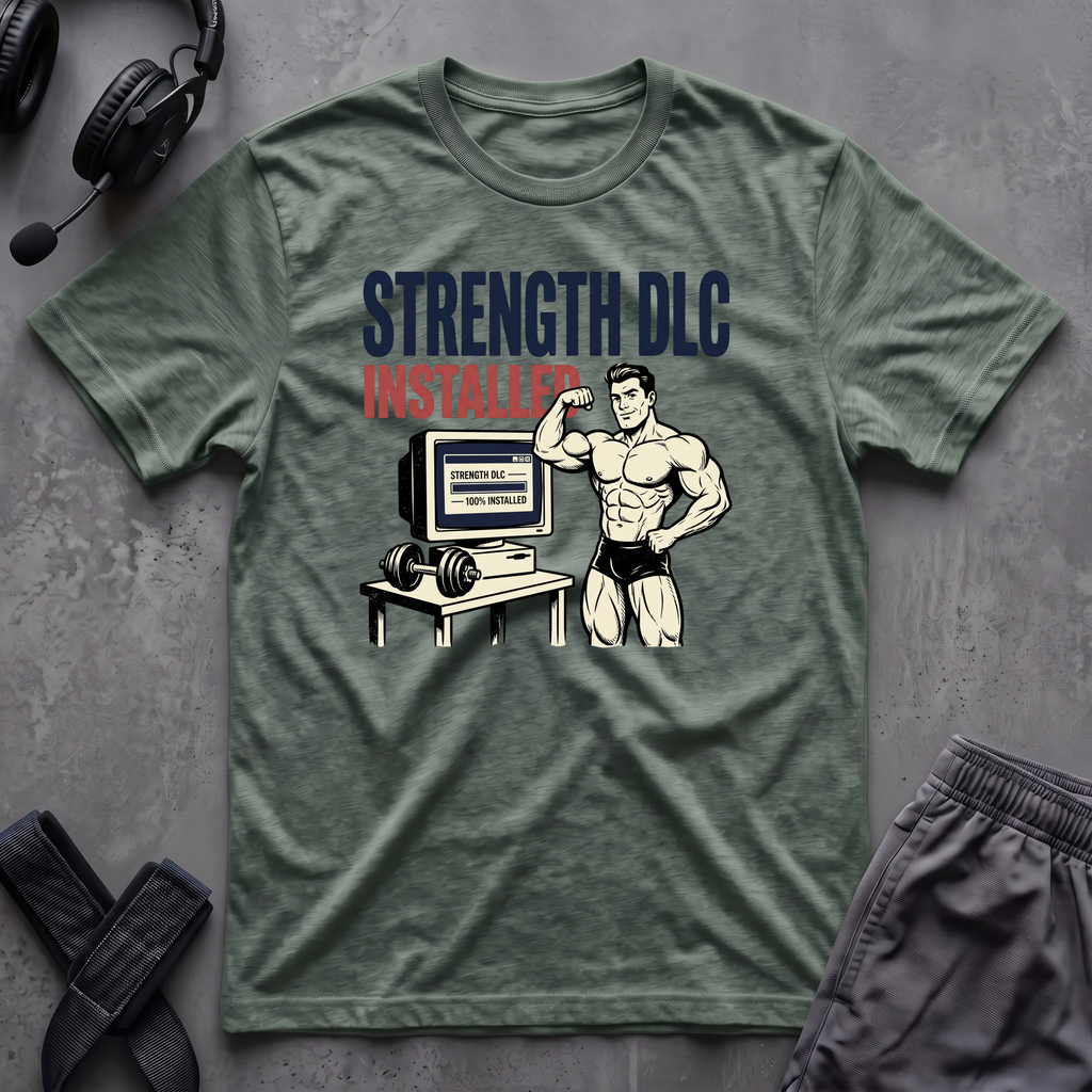 Strength DLC Installed T-Shirt