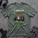 Cardio Is A Side Quest And I Am Skipping It T-Shirt