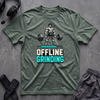 Offline Grinding  T-Shirt