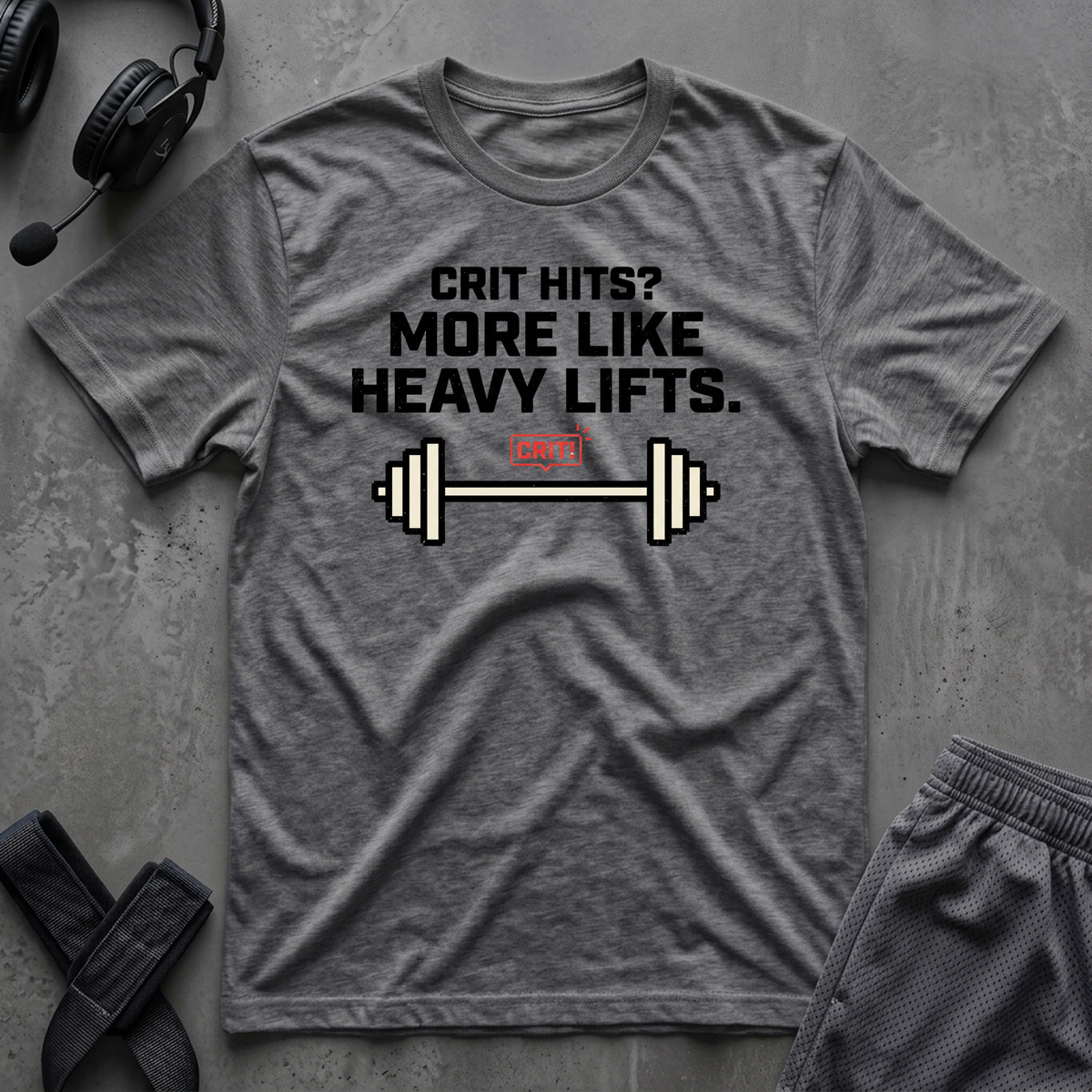 Crit Hits? More Like Heavy Lifts  T-Shirt