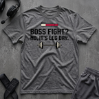 Boss Fight No, It´s Leg Day  T-Shirt