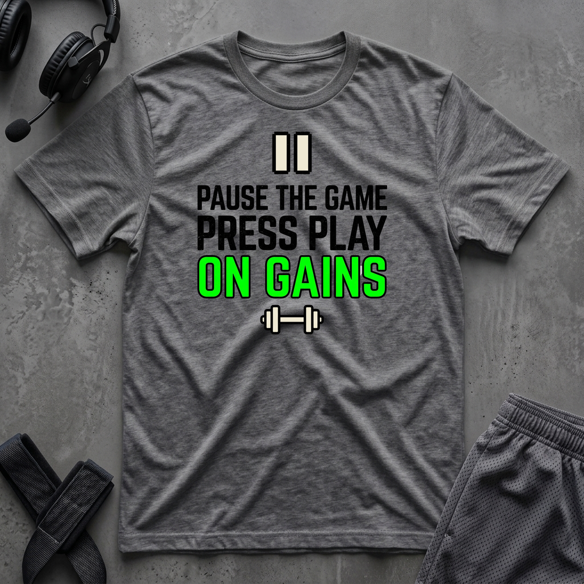 Pause The Game Press Play On Gains T-Shirt