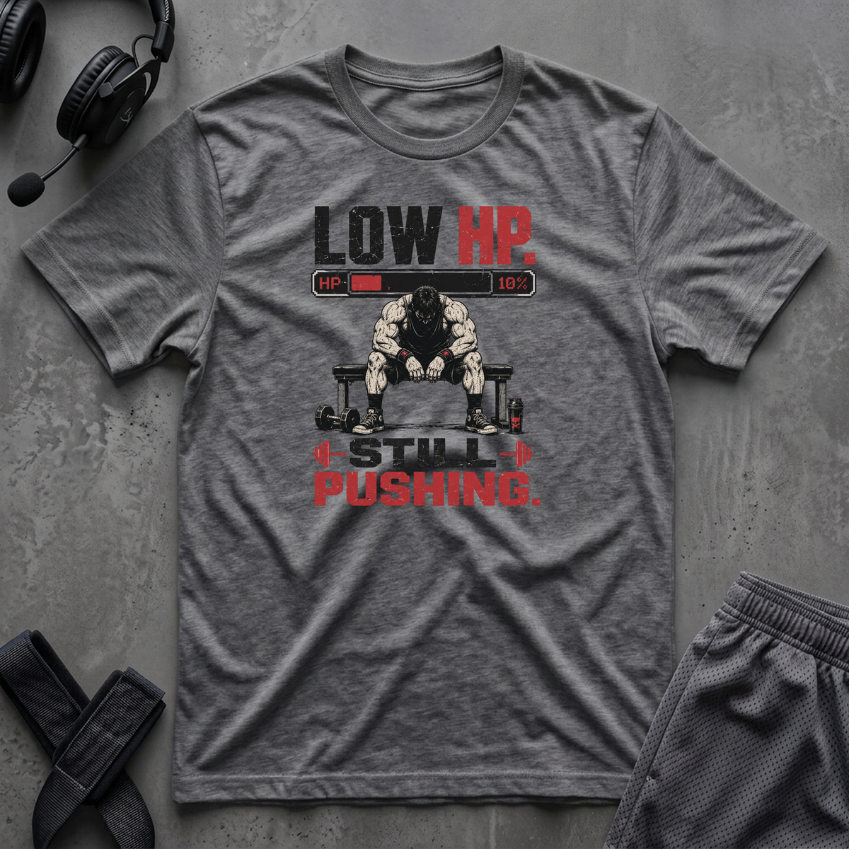 Low HP Still Pushing T-Shirt