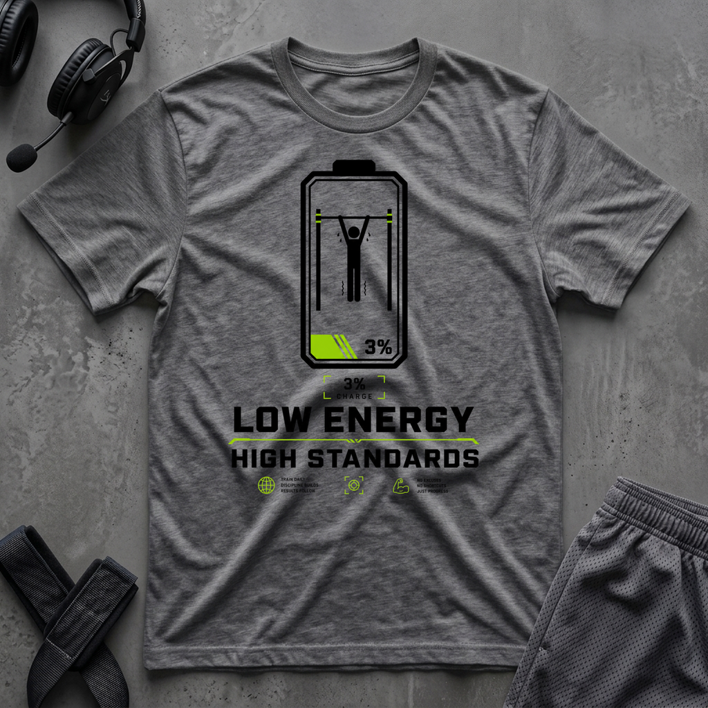 Low Energy High Standards T-Shirt