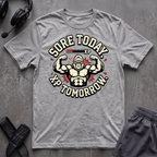 Sore Today. Xp Tomorrow. T-Shirt
