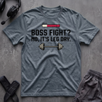 Boss Fight No, It´s Leg Day  T-Shirt