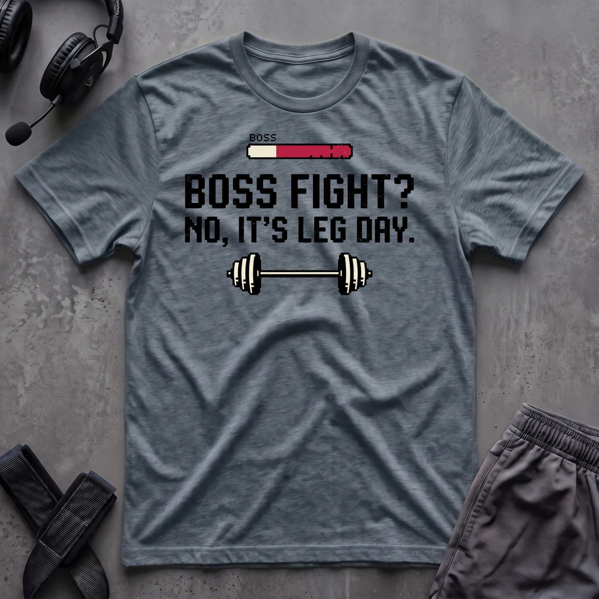 Boss Fight No, It´s Leg Day  T-Shirt