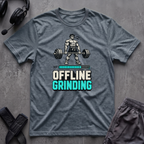 Offline Grinding  T-Shirt