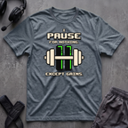 I Pause For Nothing  T-Shirt