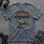 Cardio Is Forbidden T-Shirt