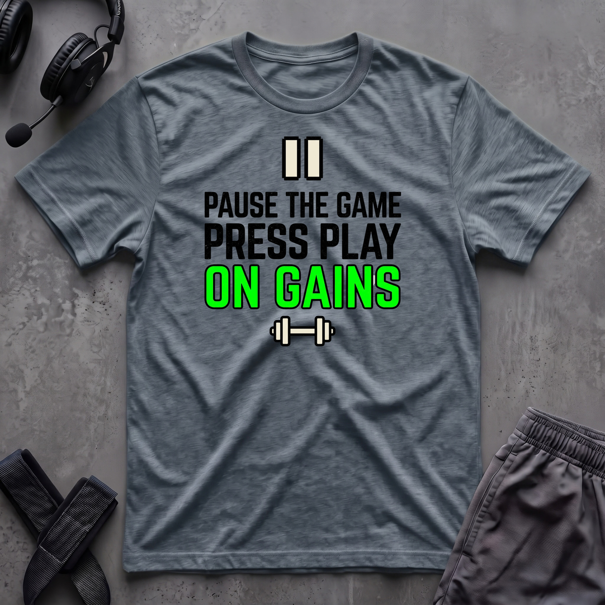 Pause The Game Press Play On Gains T-Shirt