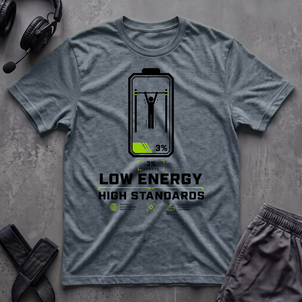 Low Energy High Standards T-Shirt
