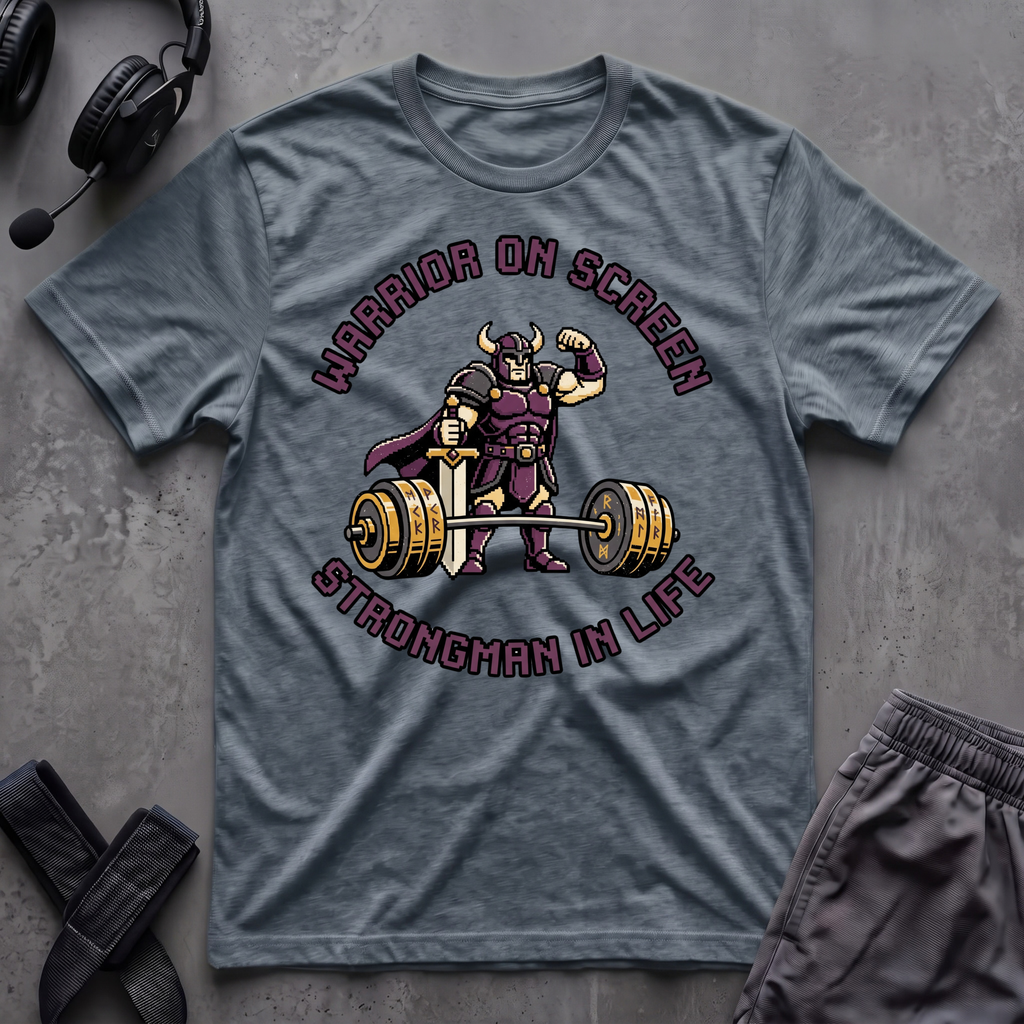 Warrior On Screen Strongman In Life T-Shirt